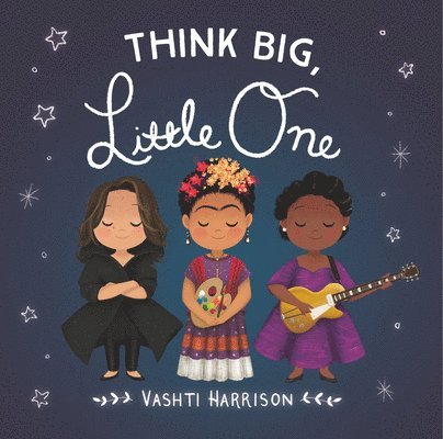 Vashti Harrison - Think Big, Little One, Kartonnage