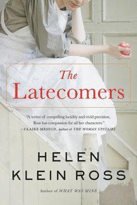 Helen Klein Ross - The Latecomers, Häftad. Tillgänglighet: Lägg i varukorg