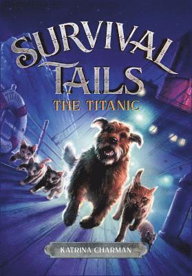 Katrina Charman - Survival Tails: The Titanic, Häftad
