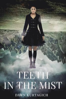 Dawn Kurtagich - Teeth in the Mist, Inbunden