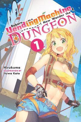 bokomslag Reborn as a Vending Machine, I Now Wander the Dungeon, Vol. 1 (light novel)