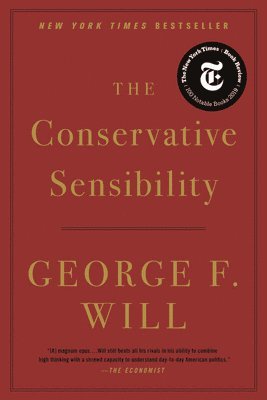 George F. Will - The Conservative Sensibility, Häftad