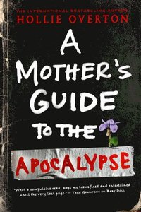 bokomslag A Mother's Guide to the Apocalypse