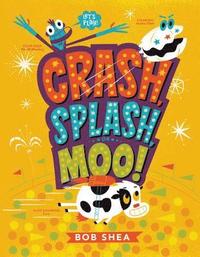 bokomslag Crash, Splash, or Moo!