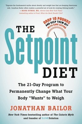 Jonathan Bailor - The Setpoint Diet, Häftad