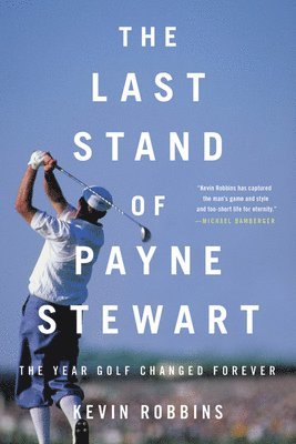 The Last Stand of Payne Stewart 1