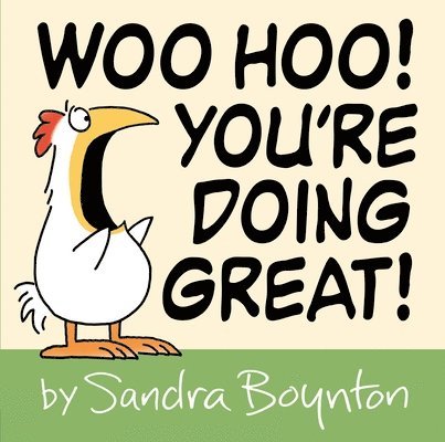 Sandra Boynton - Woo Hoo! You're Doing Great!, Inbunden