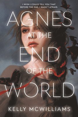 Kelly McWilliams - Agnes at the End of the World, Inbunden