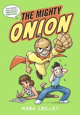 Mark Crilley - The Mighty Onion, Inbunden