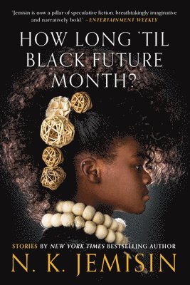 How Long 'Til Black Future Month?: Stories 1