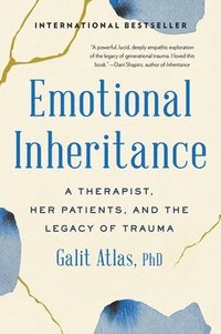 bokomslag Emotional Inheritance: A Therapist, Her Patients, and the Legacy of Trauma