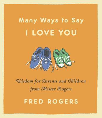 Fred Rogers - Many Ways to Say I Love You (Revised), Inbunden