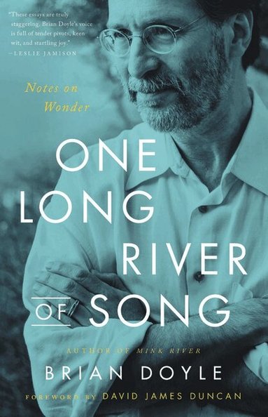 Brian Doyle - One Long River of Song: Notes on Wonder, Inbunden