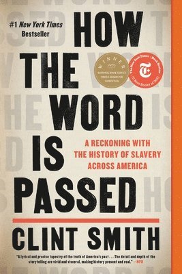 How the Word Is Passed: A Reckoning with the History of Slavery Across America 1