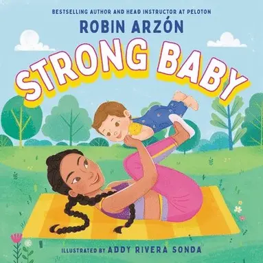 Robin Arzón - Strong Baby, Inbunden