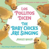 bokomslag The Baby Chicks Are Singing/Los Pollitos Dicen