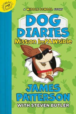 James Patterson, Steven Butler - Dog Diaries: Mission Impawsible: A Middle School Story, Inbunden