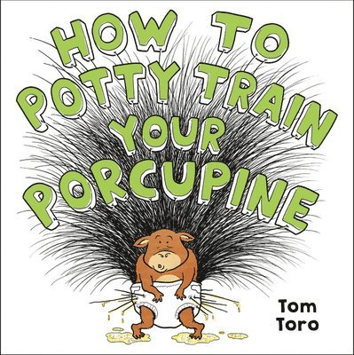How to Potty Train Your Porcupine 1