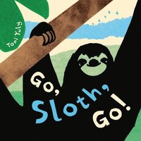 bokomslag Go, Sloth, Go!