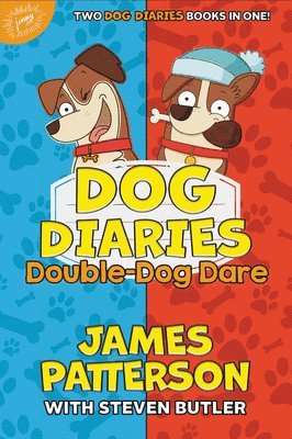 James Patterson, Steven Butler - Dog Diaries: Double-Dog Dare: Dog Diaries & Dog Diaries: Happy Howlidays, Inbunden