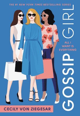Cecily von Ziegesar - Gossip Girl: All I Want Is Everything, Häftad