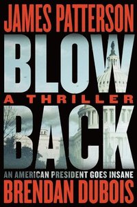 bokomslag Blowback: James Patterson's Best Thriller in Years
