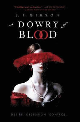 S. T. Gibson - A Dowry of Blood, Inbunden