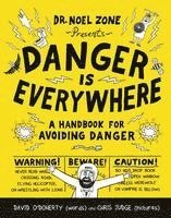 bokomslag Danger Is Everywhere: A Handbook for Avoiding Danger