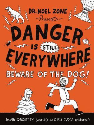 bokomslag Danger Is Still Everywhere: Beware of the Dog!