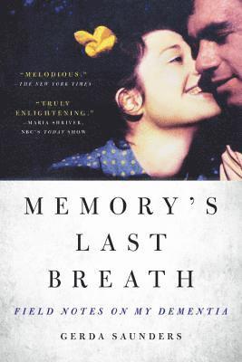 Gerda Saunders - Memory's Last Breath: Field Notes on My Dementia, Häftad. Tillgänglighet: Lägg i varukorg