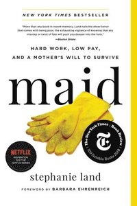 bokomslag Maid : Hard Work, Low Pay, and a Mother's Will to Survive