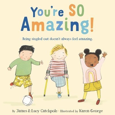James Catchpole, Lucy Catchpole - You're So Amazing!, Inbunden