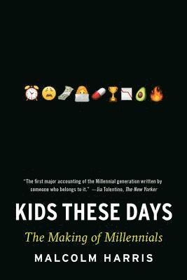 Malcolm Harris - Kids These Days, Häftad