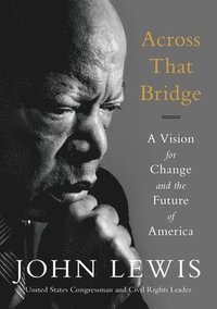 bokomslag Across That Bridge: A Vision for Change and the Future of America