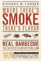 Where There's Smoke There's Flavor: Real Barbecue 1