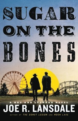 Joe R. Lansdale - Sugar on the Bones, Inbunden