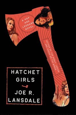 Joe R. Lansdale - Hatchet Girls, Inbunden