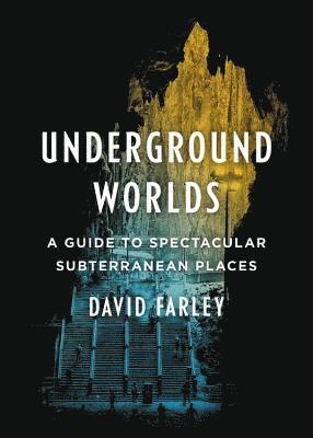 David Farley - Underground Worlds, Inbunden