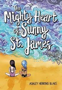 bokomslag The Mighty Heart of Sunny St. James