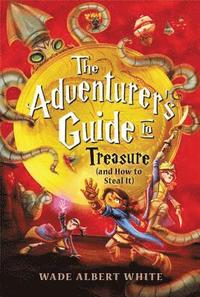 bokomslag The Adventurer's Guide to Treasure (and How to Steal It)