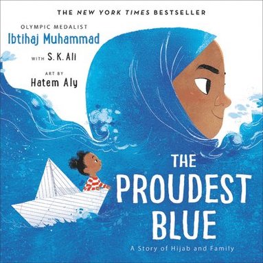 Ibtihaj Muhammad - The Proudest Blue: A Story of Hijab and Family, Inbunden