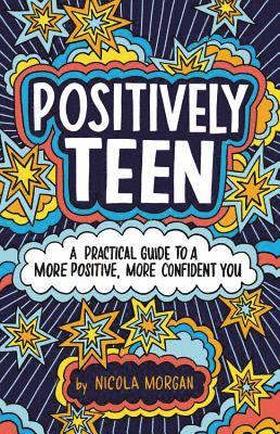 bokomslag Positively Teen: A Practical Guide to a More Positive, More Confident You