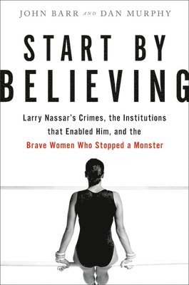 Dan Murphy, John Barr - Start by Believing, Inbunden