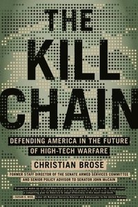 bokomslag The Kill Chain: Defending America in the Future of High-Tech Warfare