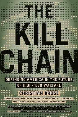 The Kill Chain: Defending America in the Future of High-Tech Warfare 1