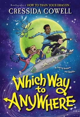 Cressida Cowell - Which Way to Anywhere, Häftad