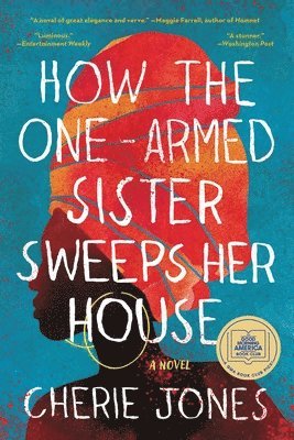 Cherie Jones - How the One-Armed Sister Sweeps Her House, Häftad