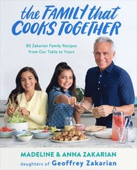 bokomslag The Family That Cooks Together: 85 Zakarian Family Recipes from Our Table to Yours