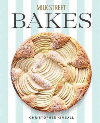 Christopher Kimball - Milk Street Bakes, Inbunden