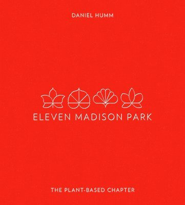 bokomslag Eleven Madison Park: The Plant-Based Chapter